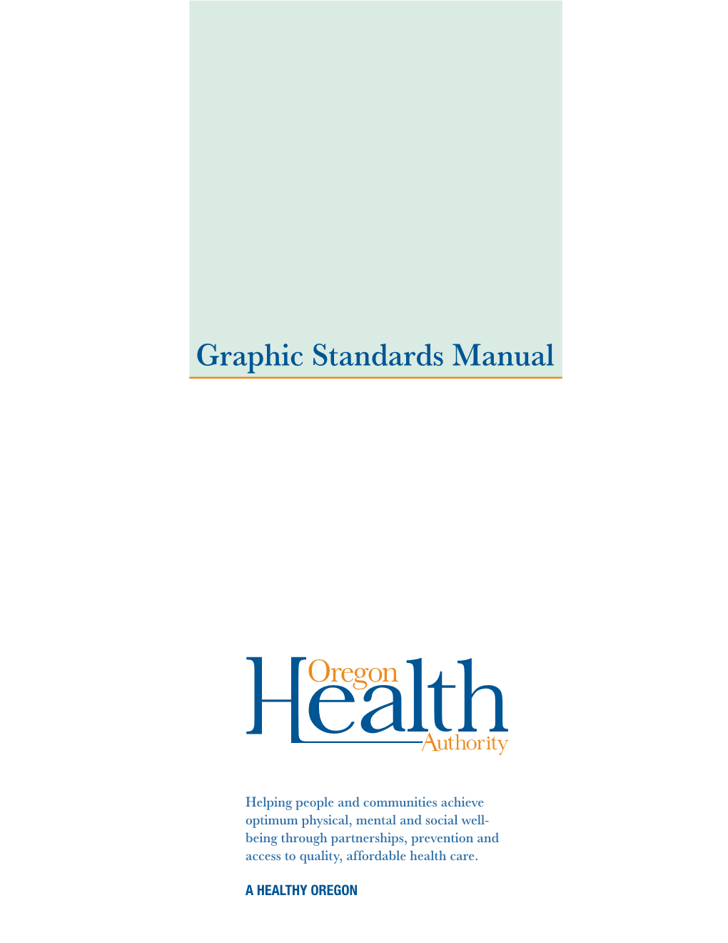 (OHA) Graphic Standards Manual Outlines a Consistent and Coordinated Use of the Wordmark and Visual Elements