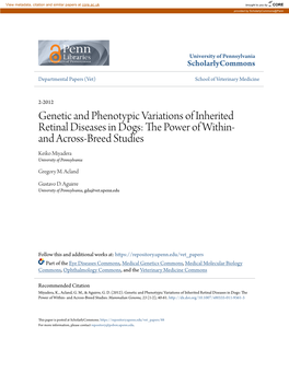 Genetic and Phenotypic Variations of Inherited Retinal Diseases in Dogs: the Op Wer of Within- and Across-Breed Studies Keiko Miyadera University of Pennsylvania