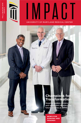 Champions for Transformation Hospital Leaders, Donors, and Supporters Embrace the Future Promise of UMMC