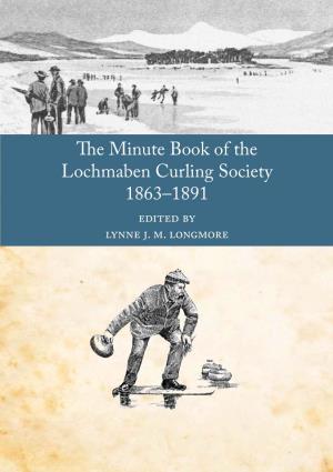 The Minute Book of the Lochmaben Curling Society 1863–1891 Edited by Lynne J