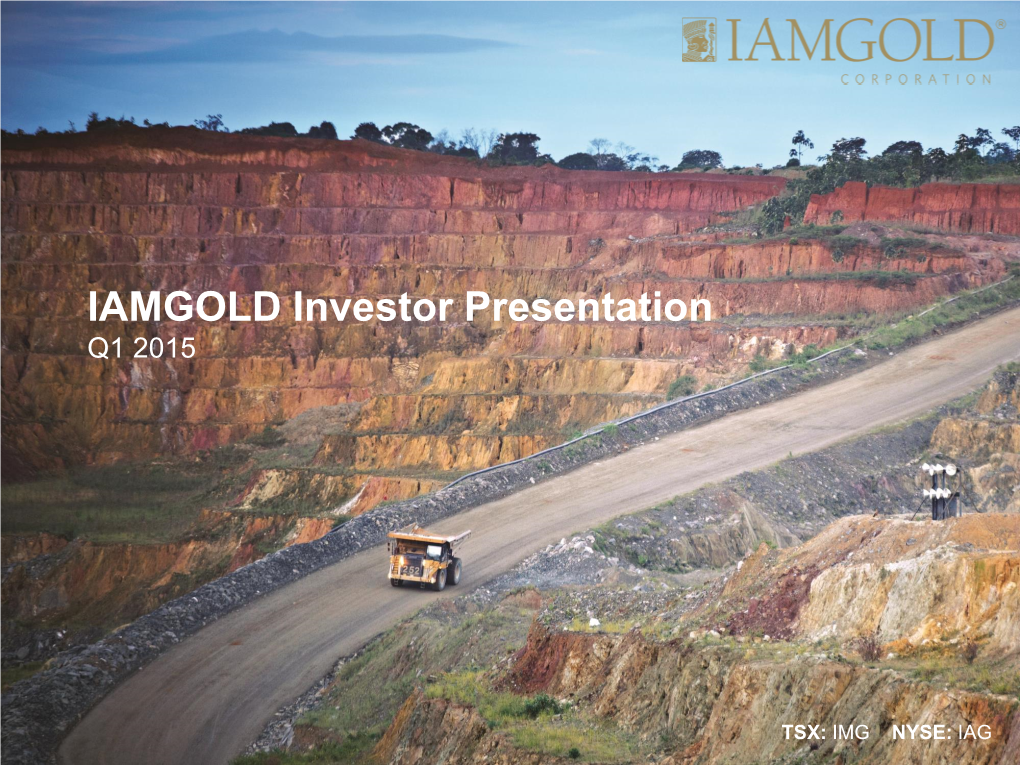 IAMGOLD Investor Presentation Q1 2015