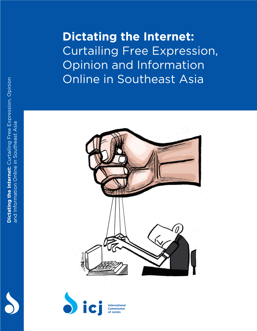 Dictating the Internet: Curtailing Free Expression, Opinion And