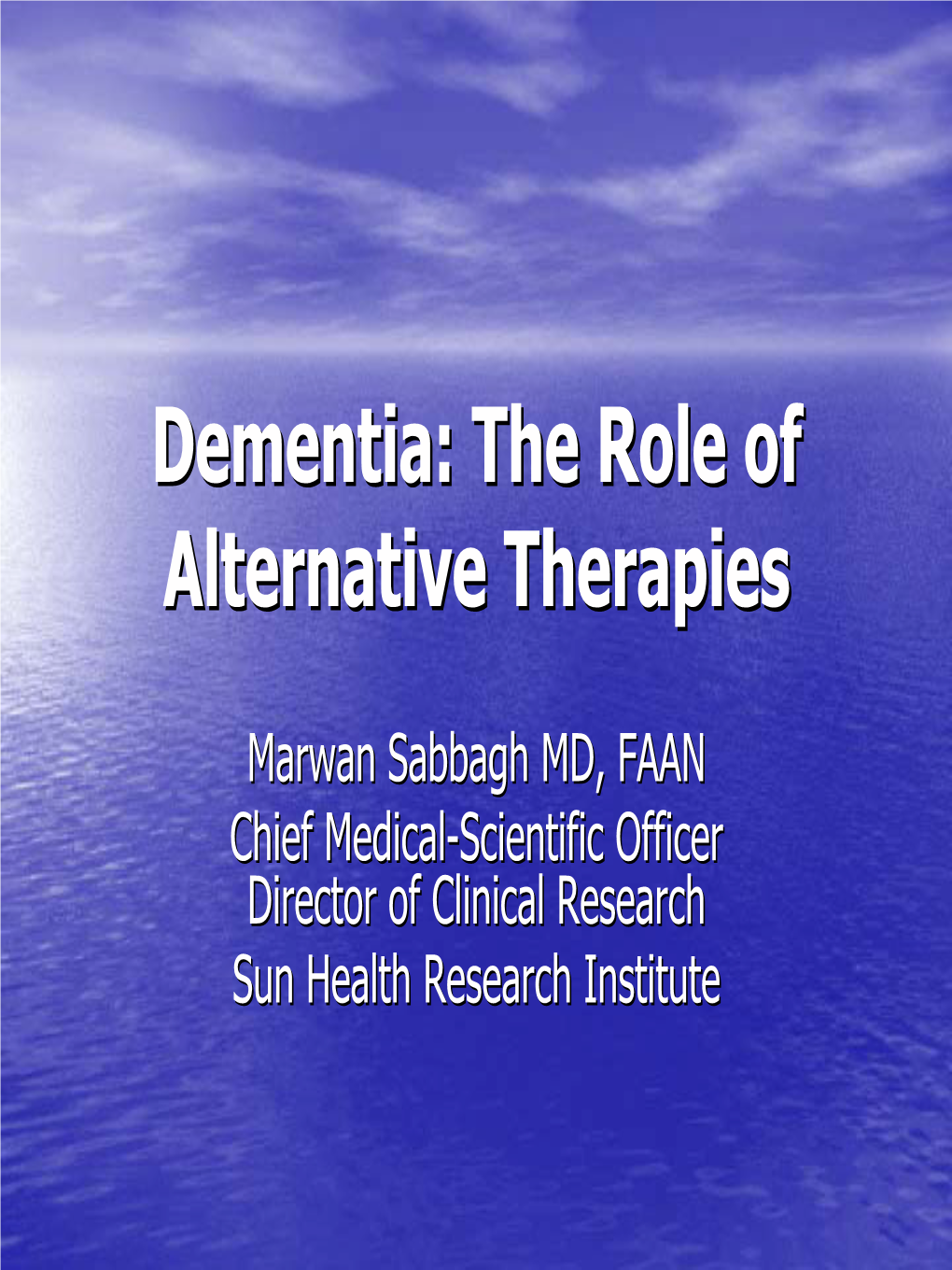 Dementia: the Role of Alternative Therapies