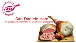 San Daniele Ham an European Benchmark for GI of Meat Processing a Unique Position