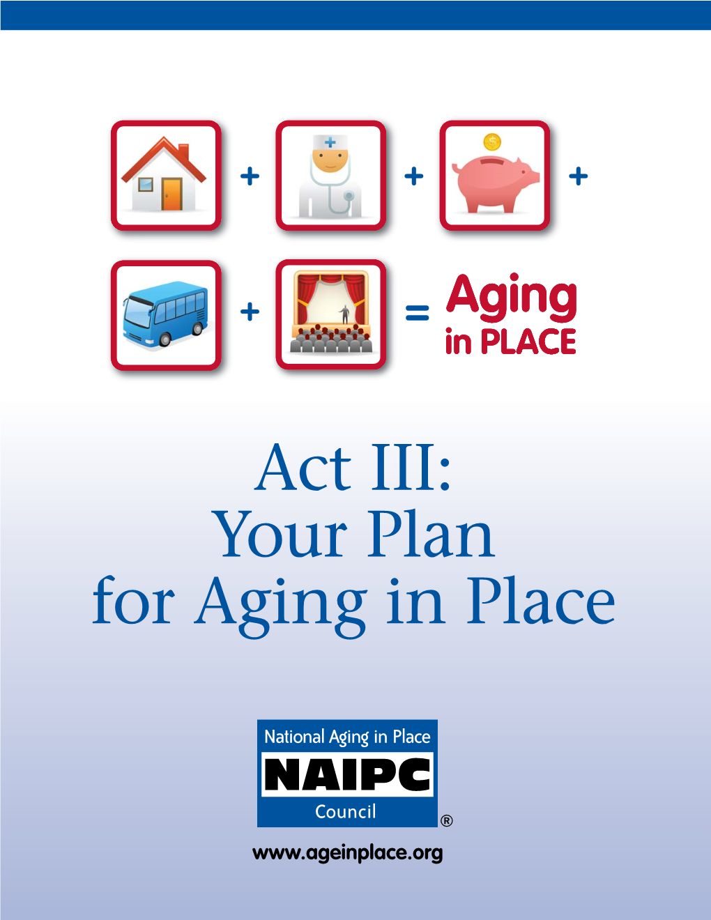 Act III: Your Plan for Aging in Place