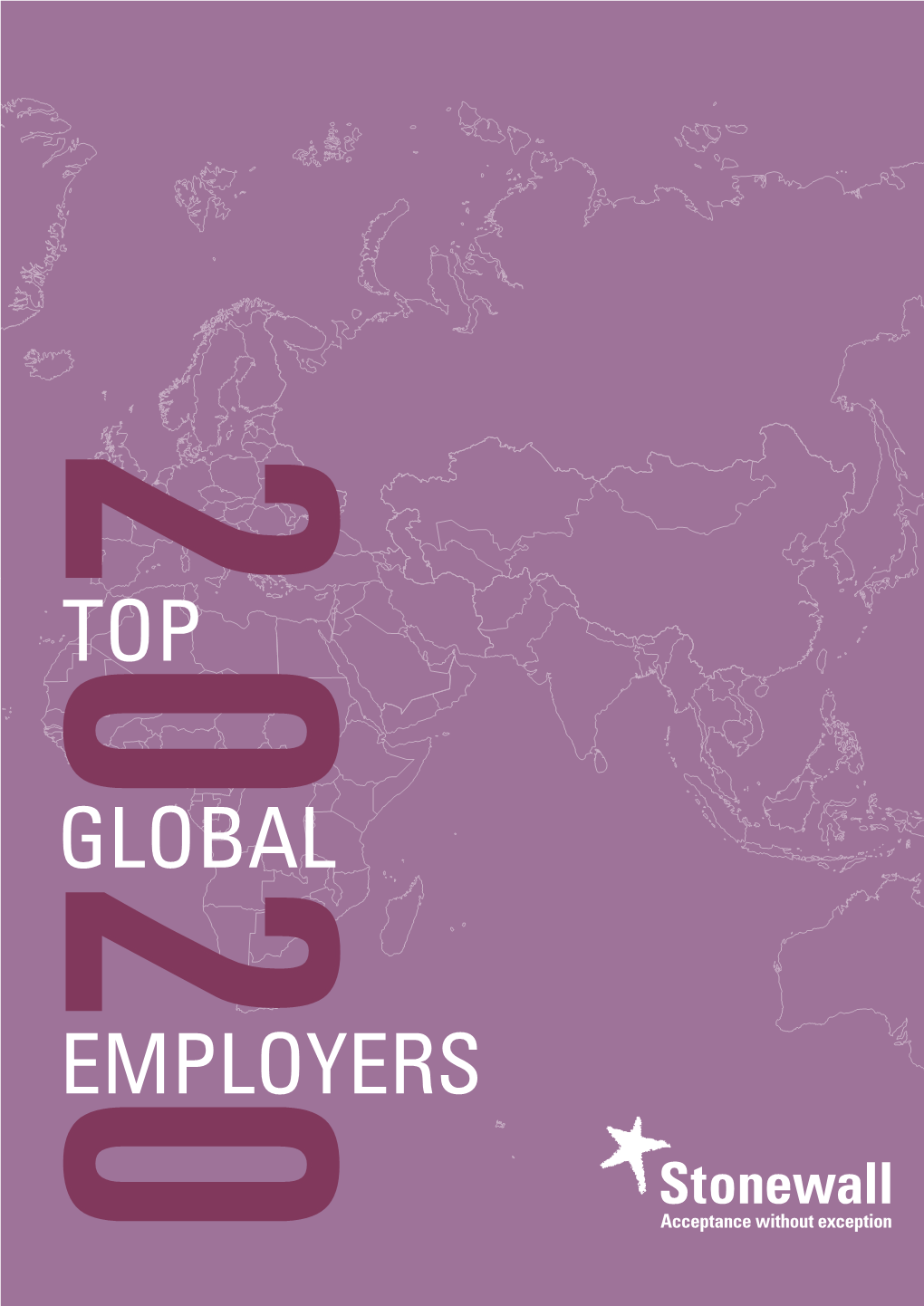 1 Stonewall Top Global Employers 2020 Foreword from Stonewall’S Ceo P3 a Global Snapshot P4 How the Index Works P6 Top Global Employers: the List P7 Award Winners P8