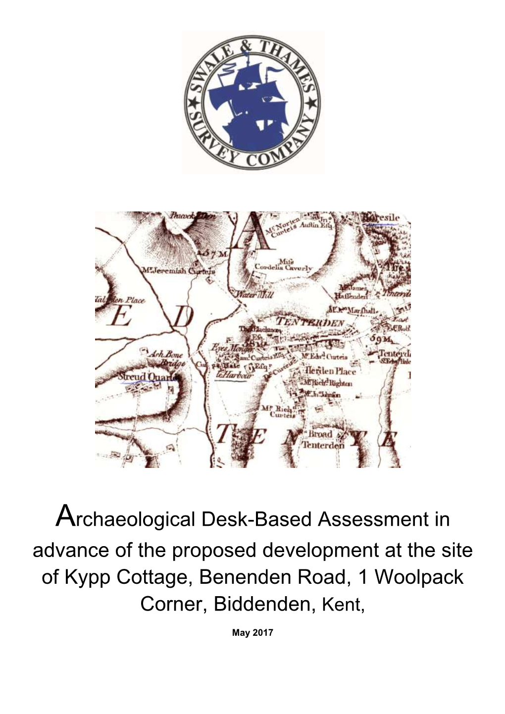 Archaeological Desk-Based Assessment in Advance of the Proposed Development at the Site of Kypp Cottage, Benenden Road, 1 Woolpack Corner, Biddenden, Kent