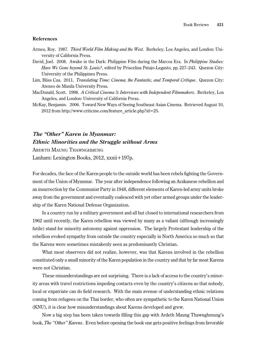 Karen in Myanmar: Ethnic Minorities and the Struggle Without Arms ARDETH MAUNG THAWNGHMUNG Lanham: Lexington Books, 2012, Xxxii+197P