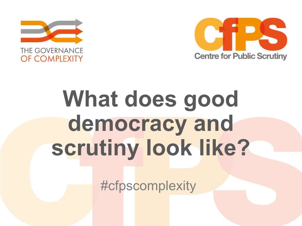 What Does Good Democracy and Scrutiny Look Like?