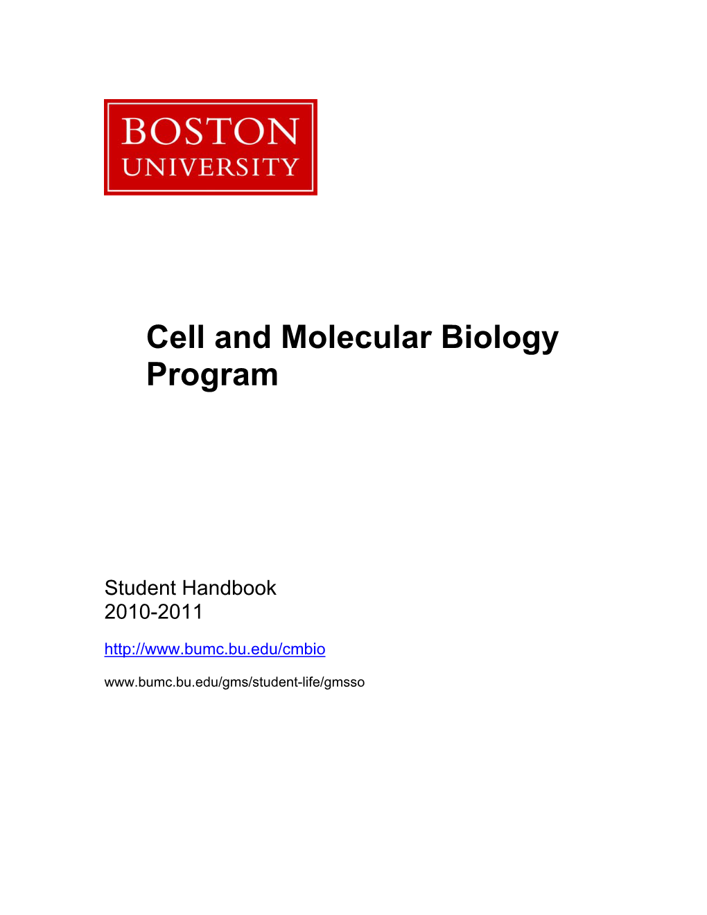 Cell and Molecular Biology Program, You Will Be Expected to Rotate Through Three to Four Laboratories During the Year