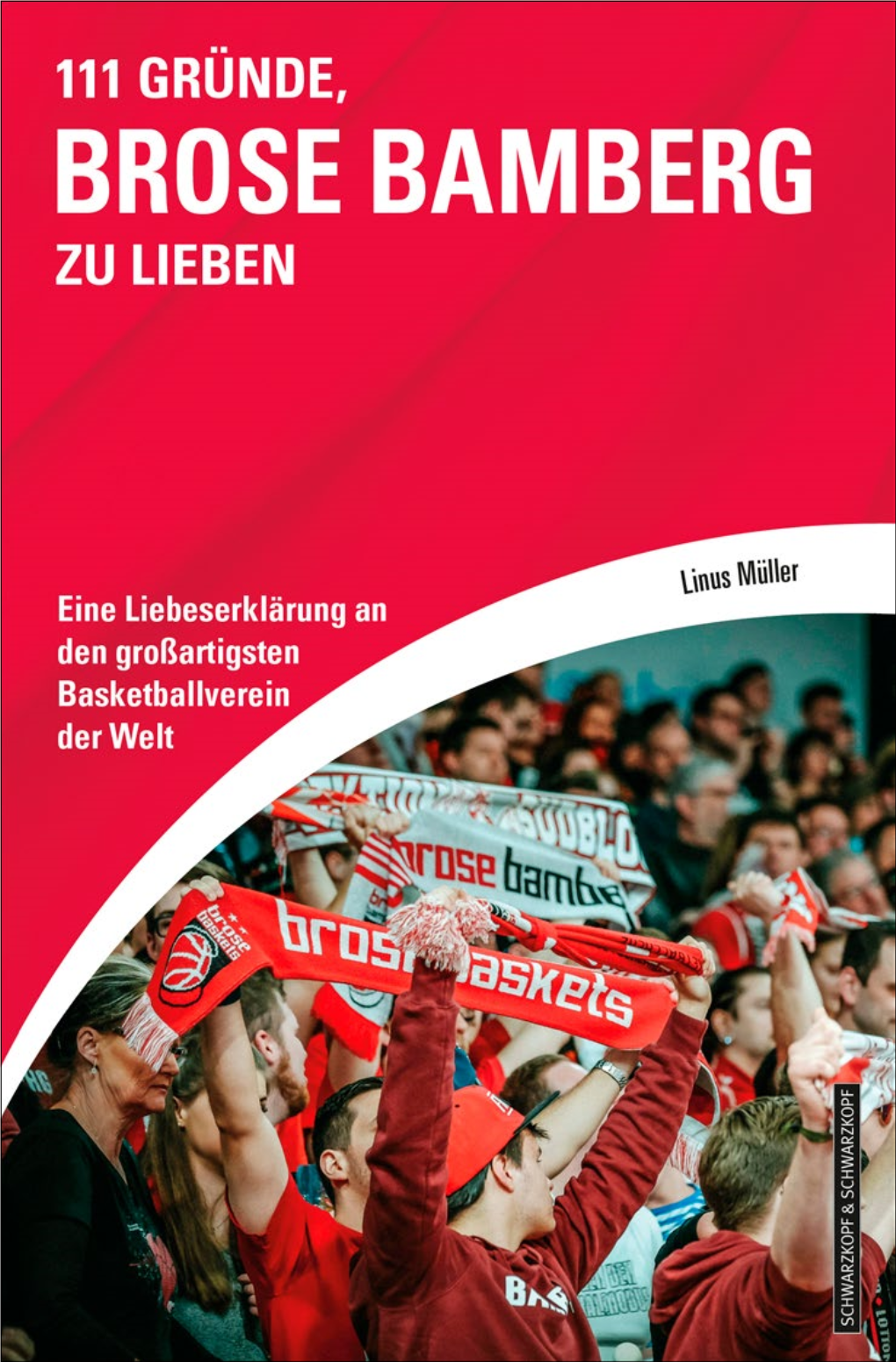 111 Gründe, Brose Bamberg Zu Lieben Linus Müller 111 GRÜNDE, BROSE BAMBERG ZU LIEBEN