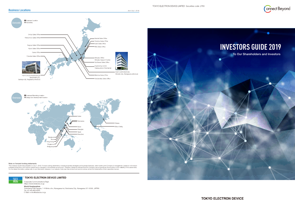 INVESTORS GUIDE 2019 Osaka Office to Our Shareholders and Investors Fukuoka Sales Office Shinjuku Office Shinjuku Support Center Tachikawa Sales Office