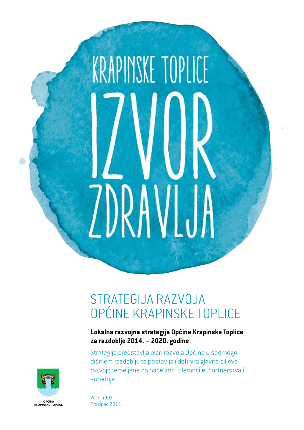 STRATEGIJA RAZVOJA OPĆINE KRAPINSKE TOPLICE Lokalna Razvojna Strategija Općine Krapinske Toplice Za Razdoblje 2014