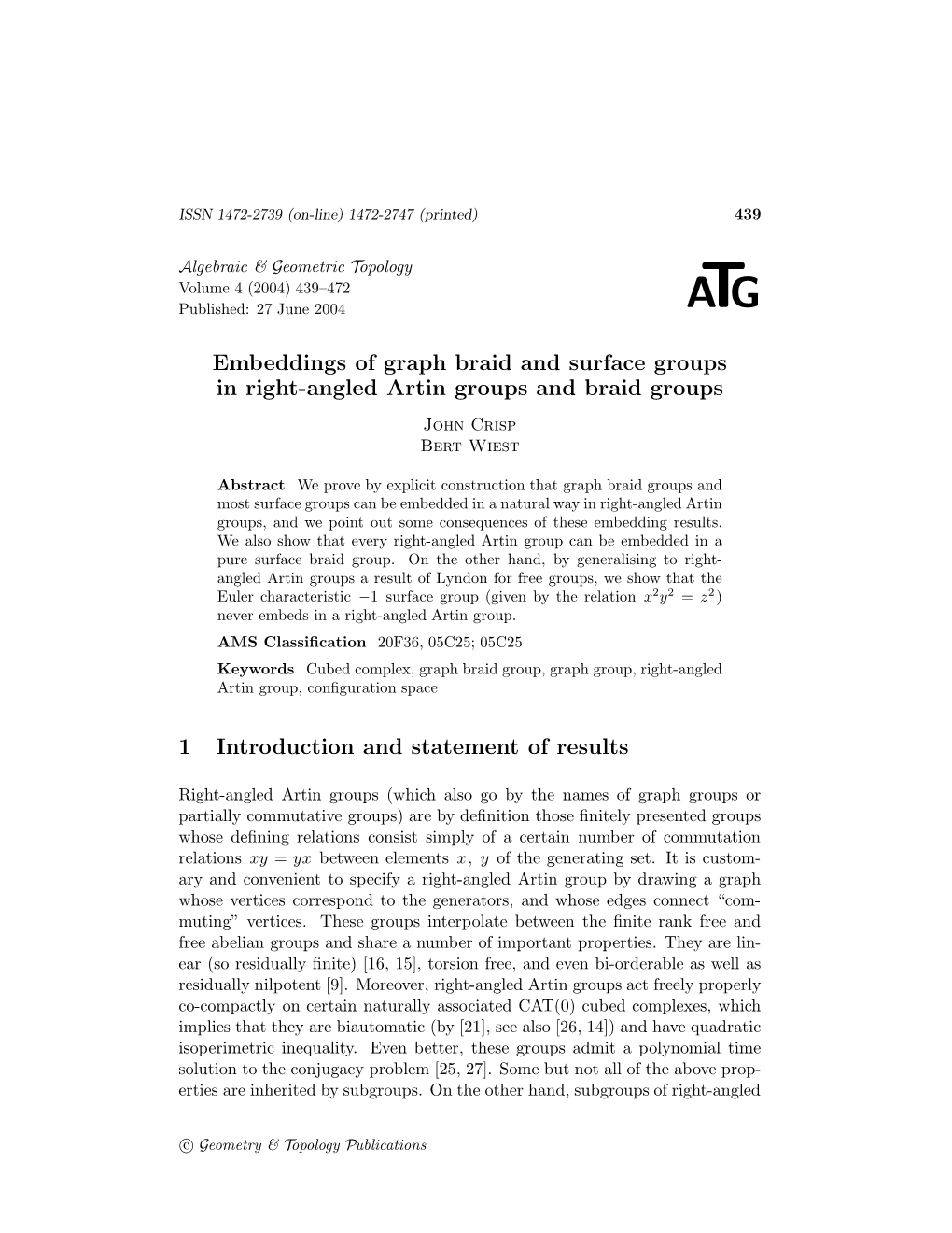 Embeddings of Graph Braid and Surface Groups in Right-Angled Artin Groups and Braid Groups John Crisp Bert Wiest