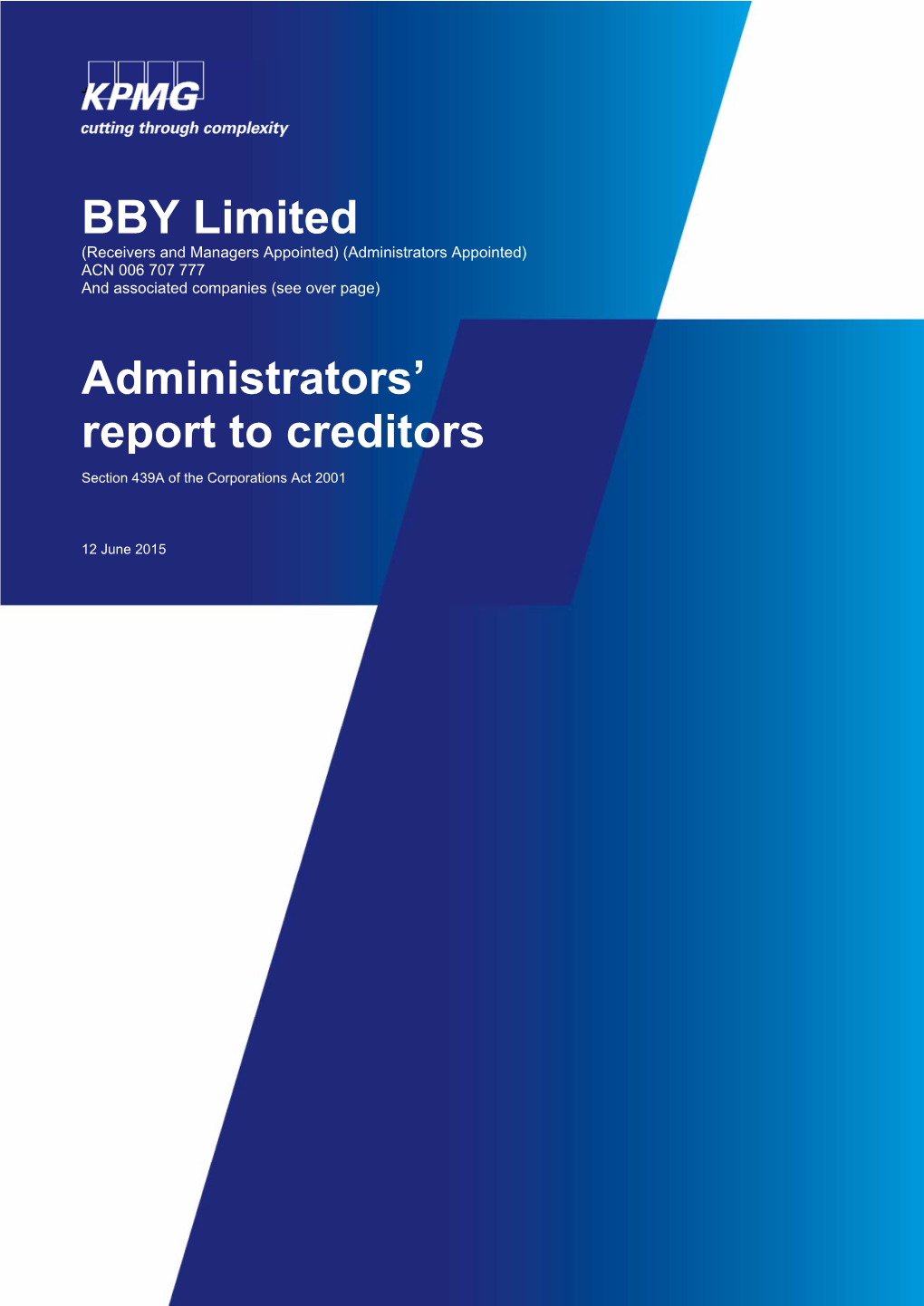 BBY Limited (Receivers and Managers Appointed) (Administrators Appointed) ACN 006 707 777 and Associated Companies (See Over Page)