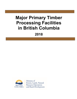 Major Primary Timber Processing Facilities in British Columbia 2018