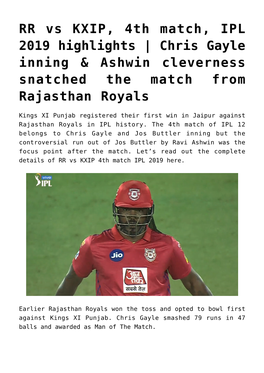 RR Vs KXIP, 4Th Match, IPL 2019 Highlights | Chris Gayle Inning & Ashwin Cleverness Snatched the Match from Rajasthan Royals