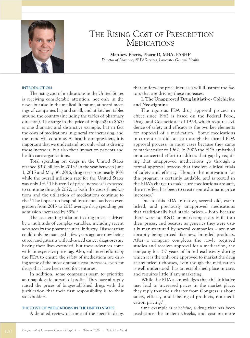 The Rising Cost of Prescription Medications Matthew Eberts, Pharmd, MBA, FASHP Director of Pharmacy & IV Services, Lancaster General Health