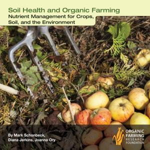 Soil Health and Organic Farming Nutrient Management for Crops, Soil, and the Environment