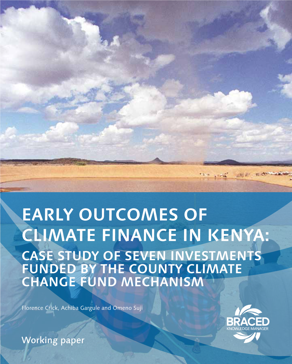 Early Outcomes of Climate Finance in Kenya: Case Study of Seven Investments Funded by the County Climate Change Fund Mechanism