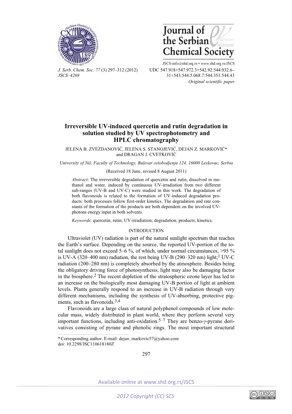 Irreversible UV-Induced Quercetin and Rutin Degradation in Solution Studied by UV Spectrophotometry and HPLC Chromatography JELENA B