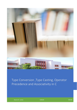 Type Conversion ,Type Casting, Operator Precedence and Associativity in C