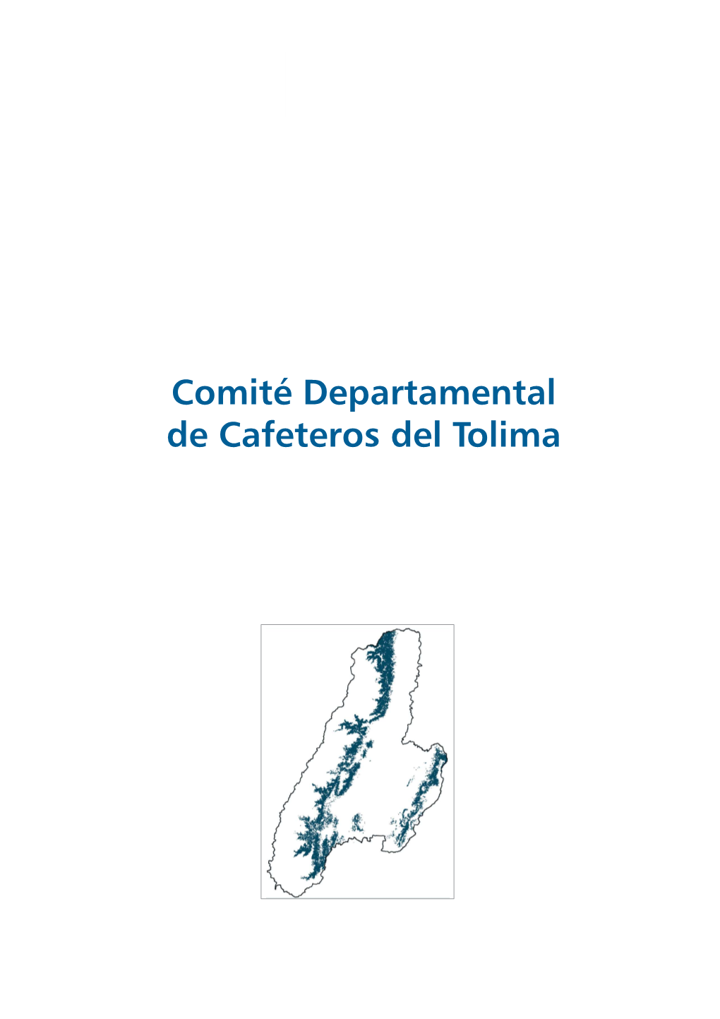 Comité Departamental De Cafeteros Del Tolima 142 CAFICULTURA : MODELO DE PAZ INFORME C OMITÉS D EPARTAMENTALES 143