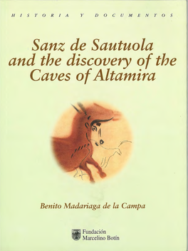 Sanz De Sautuola and the Discovery of the Caves of Altamira PUBLISHED by Fundación Marcelino Botín, Pedrueca I, Tel