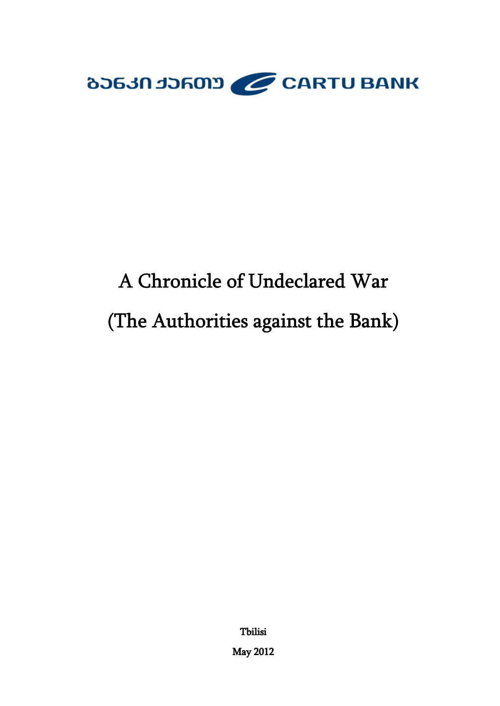 A Chronicle of Undeclared War (The Authorities Against the Bank)