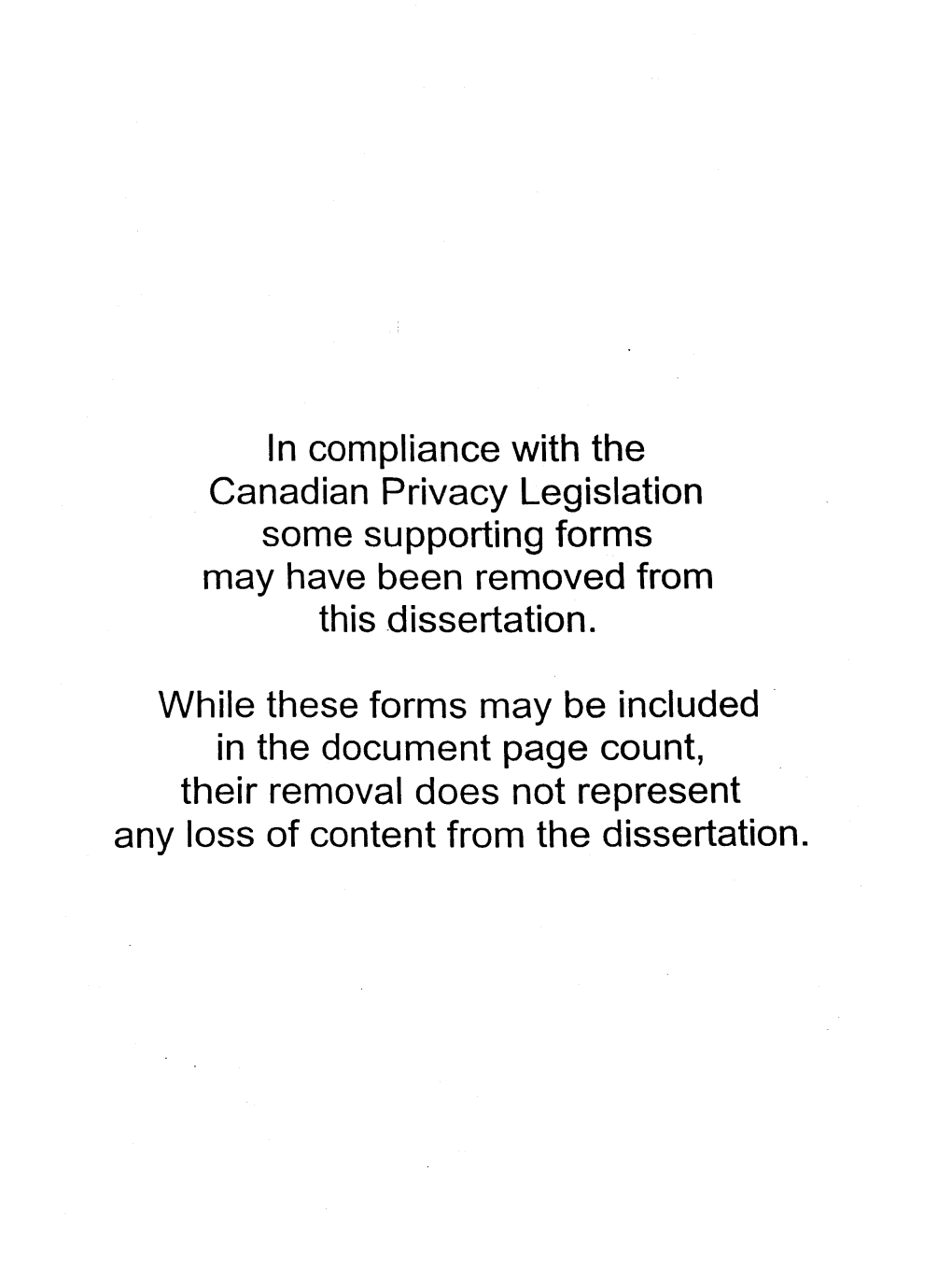 Ln Cornpliance with the Canadian Privacy Legislation Sorne Supporting Forms May Have Been Removed Trom This .Dissertation