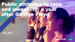 Public Attitudes to Race and Inequality; a Year After George Floyd