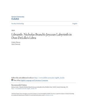 Libranth: Nicholas Branch's Joycean Labyrinth in Don Delillo's Libra Graley Herren Xavier University