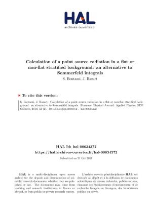 Calculation of a Point Source Radiation in a Flat Or Non-Flat Stratified Background: an Alternative to Sommerfeld Integrals S