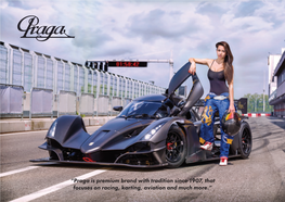 Praga Is Premium Brand with Tradition Since 1907, That Focuses on Racing, Karting, Aviation and Much More