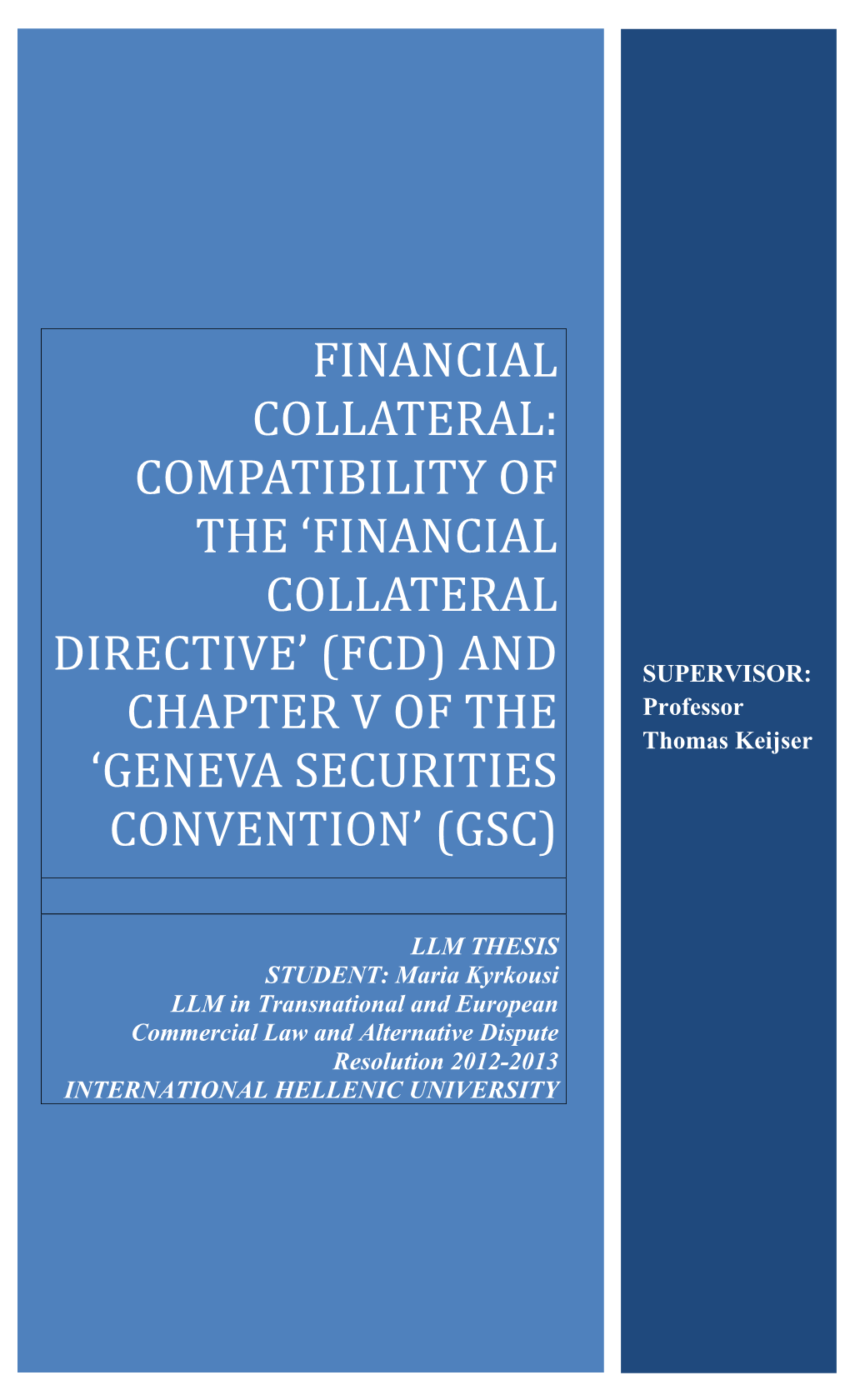 Financial Collateral Directive and Chapter V of the Geneva Securities Convention……………………...4