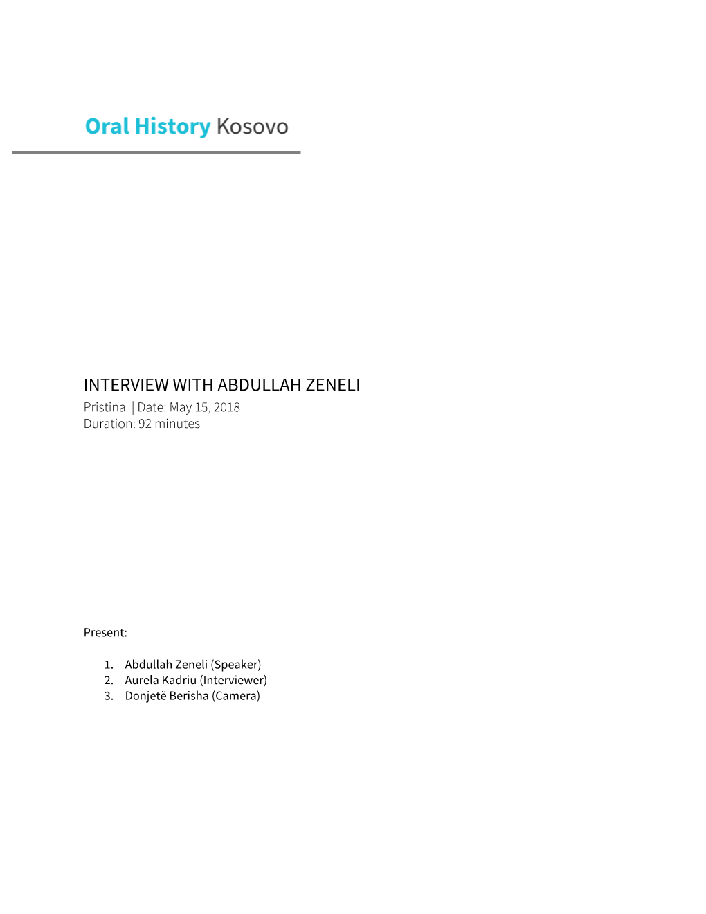 INTERVIEW with ABDULLAH ZENELI Pristina | Date: May 15, 2018 Duration: 92 Minutes