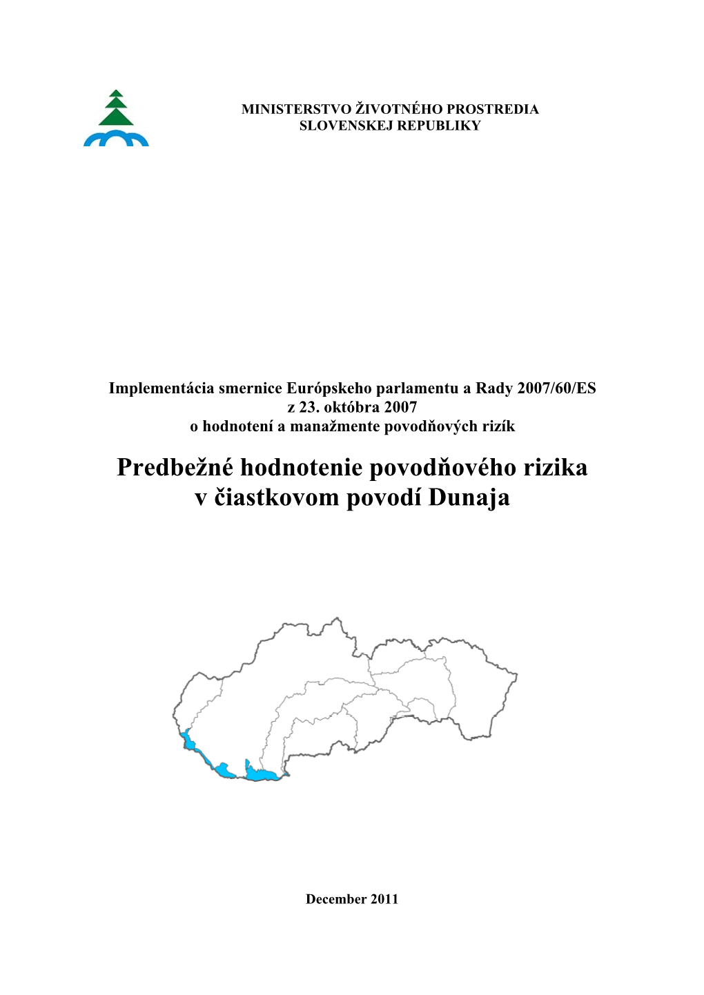 Predbežné Hodnotenie Povodňového Rizika V Čiastkovom Povodí Dunaja