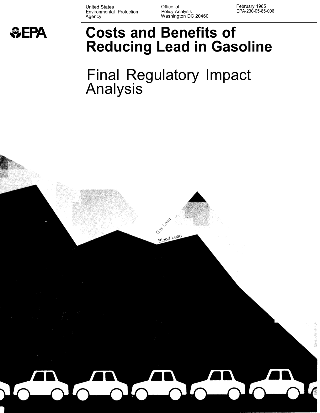 Costs and Benefits of Reducing Lead in Gasoline Final Regulatory Impact Analysis COSTS and BENEFITS of REDUCING LEAD in GASOLINE