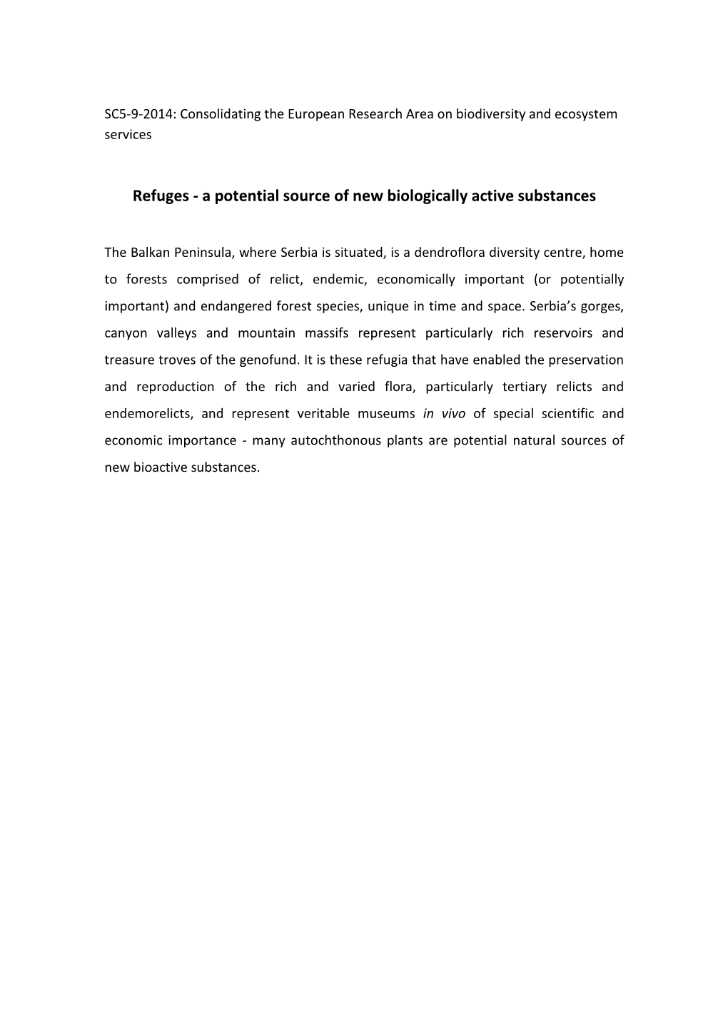 Refuges - a Potential Source of New Biologically Active Substances