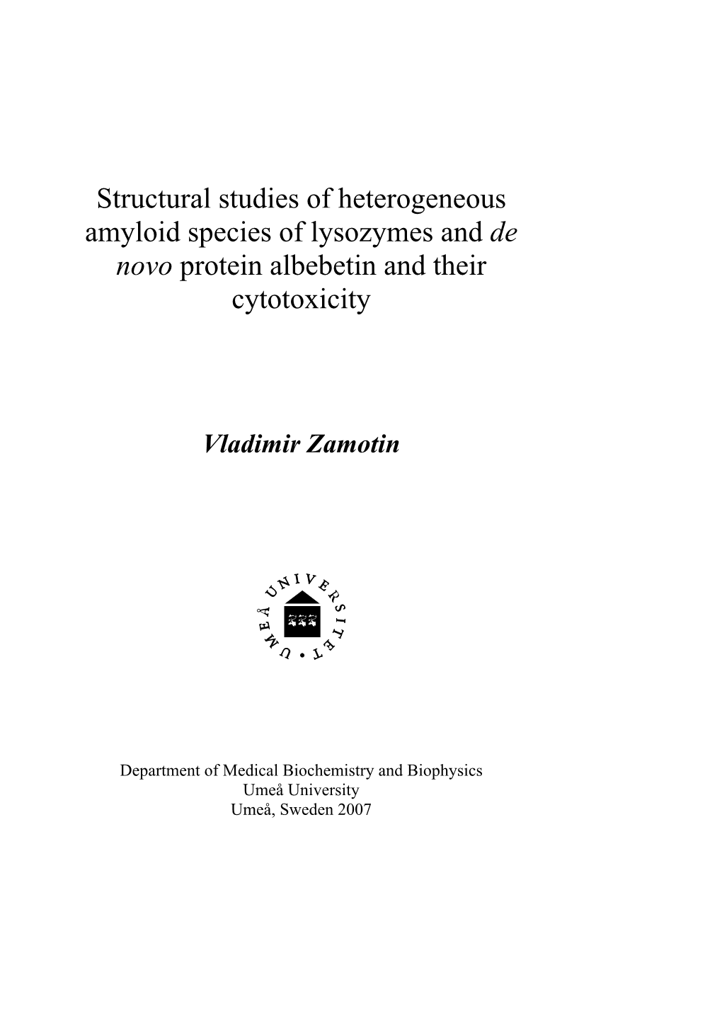 Structural Studies of Heterogeneous Amyloid Species of Lysozymes and De Novo Protein Albebetin and Their Cytotoxicity