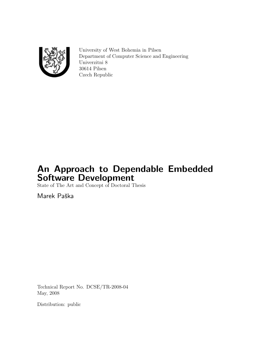 An Approach to Dependable Embedded Software Development State of the Art and Concept of Doctoral Thesis Marek Paˇska