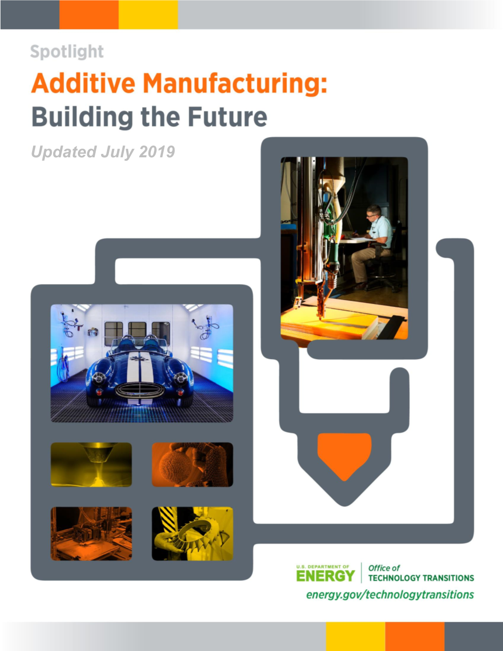 Spotlight: Additive Manufacturing: Building the Future