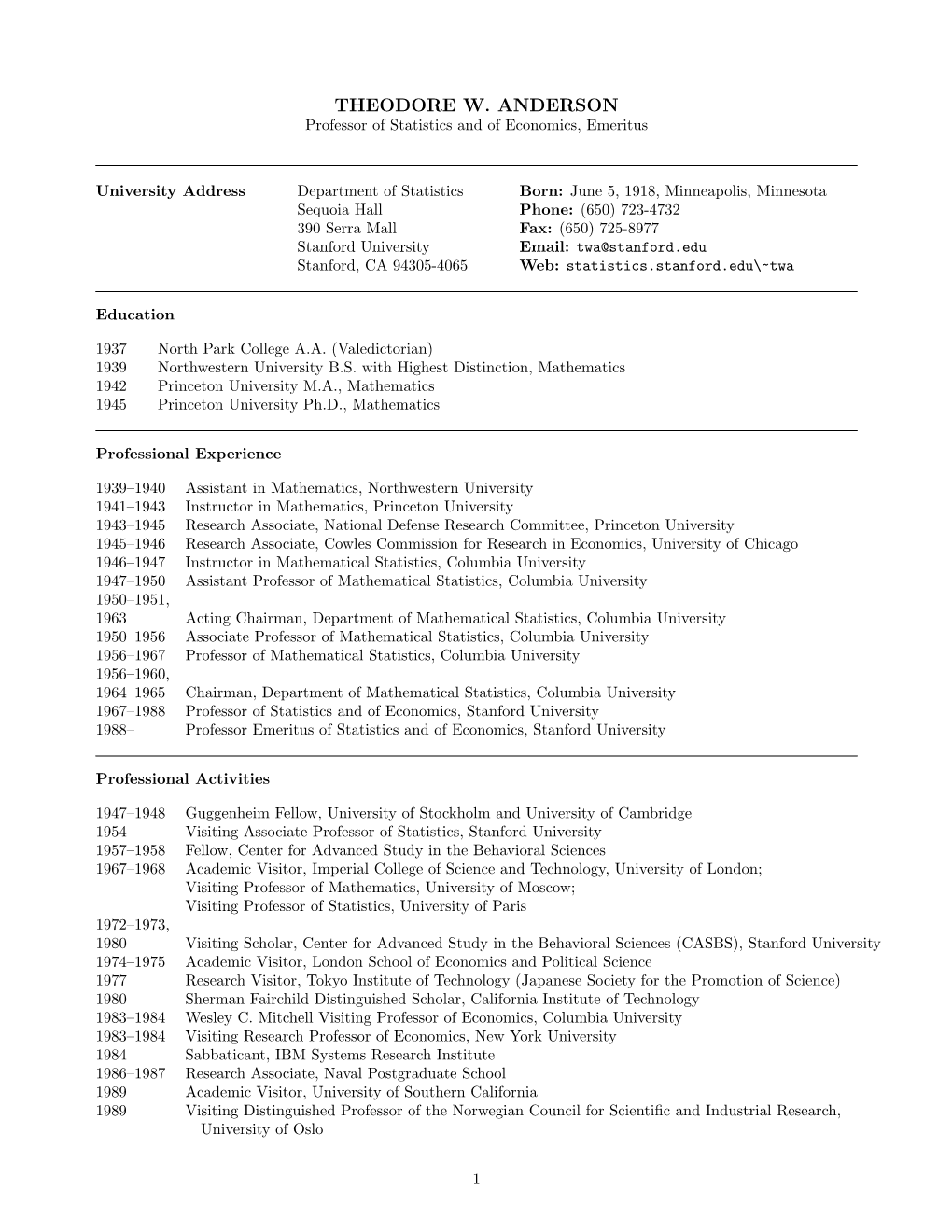 THEODORE W. ANDERSON Professor of Statistics and of Economics, Emeritus