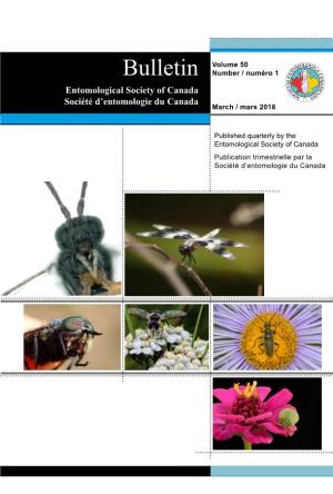 Bulletin Number / Numéro 1 Entomological Society of Canada Société D’Entomologie Du Canada March / Mars 2018