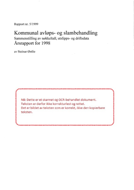 Kommunal Avløps- Og Slambehandling Sammenstilling Av Nøkkeltall, Utslipps- Og Driftsdata Årsrapport for 1998 Av Steinar 0Stlie - 3