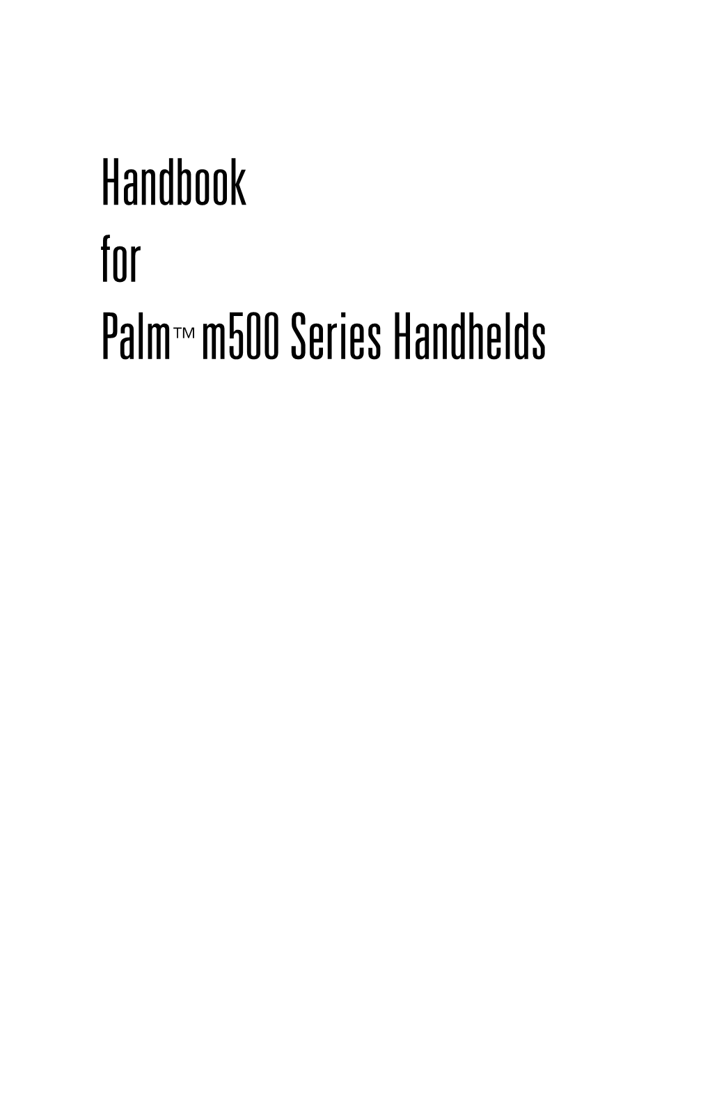Handbook for Palm™ M500 Series Handhelds Page Ii Handbook for Palm™ M500 Series Handhelds Copyright