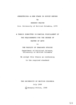 PERESTROIKA—A NEW STAGE in SOVIET REFORM by GREGORY FELTON B.A. University of British Columbia, 1979 a THESIS SUBMITTED IN