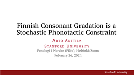Finnish Consonant Gradation Is a Stochastic Phonotactic Constraint