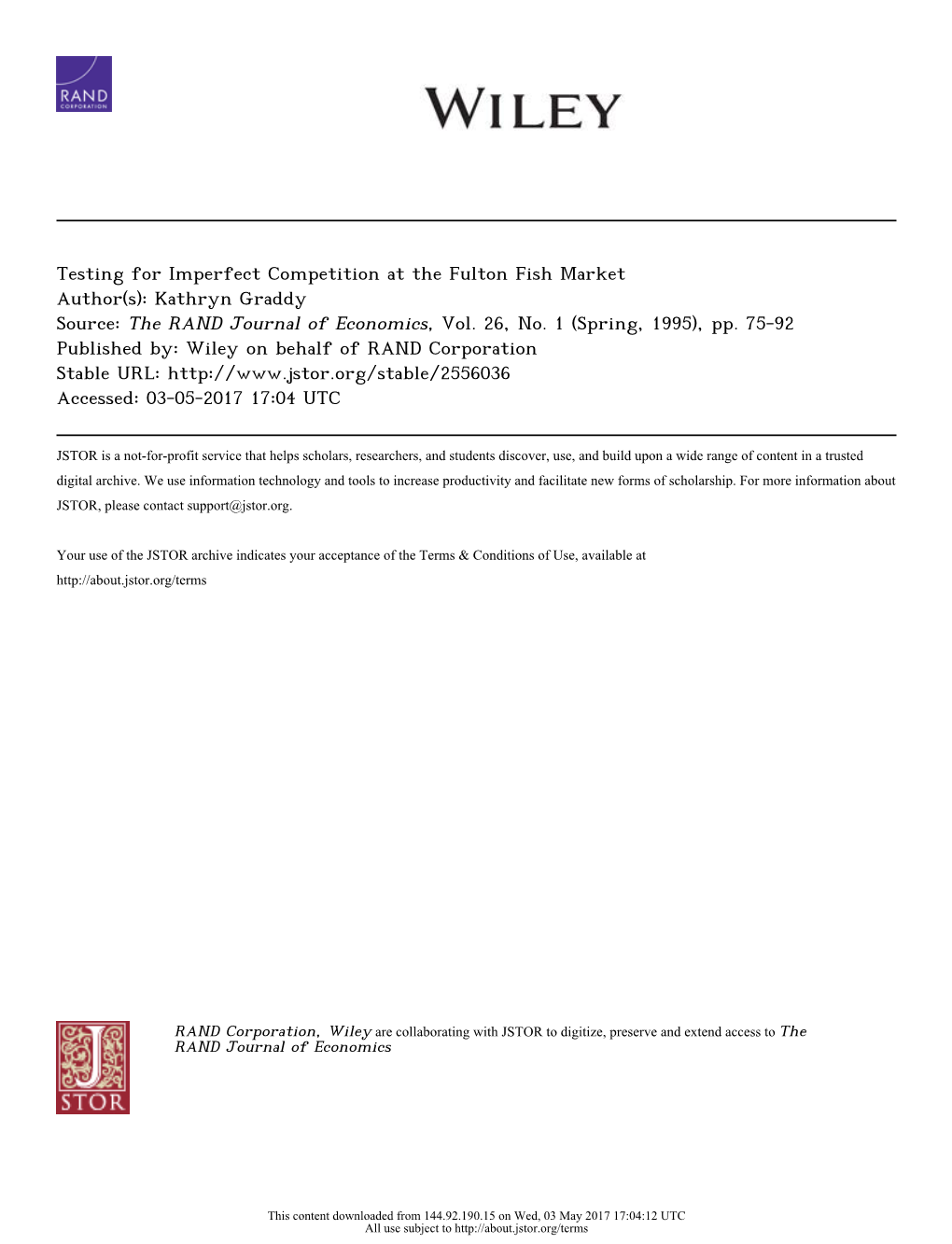 Testing for Imperfect Competition at the Fulton Fish Market Author(S): Kathryn Graddy Source: the RAND Journal of Economics, Vol