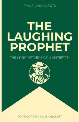 The Laughing Prophet the Seven Virtues & G.K